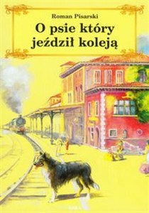 Obrazek O psie który jeździł koleją