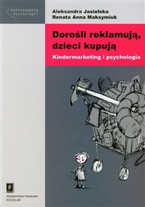 Obrazek Dorośli reklamują dzieci kupują Kindermarketing i psychologia