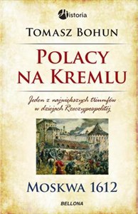 Obrazek Polacy na Kremlu Moskwa 1612 Jeden z największych triumfów w dziejach Rzeczypospolitej