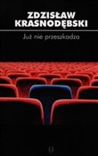 Zobacz : Już nie pr... - Zdzisław Krasnodębski