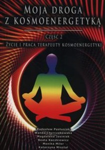 Obrazek Moja droga z kosmoenergetyką Część 2 Życie i praca terapeuty kosmoenergetyki