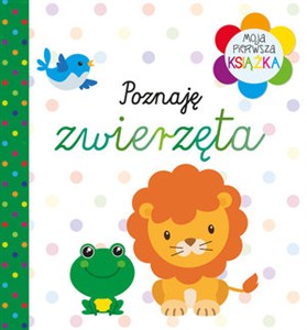 Obrazek Moja pierwsza książka Poznaję zwierzęta
