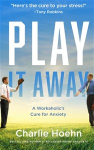 Picture of Play It Away A Workaholic's Cure for Anxiety