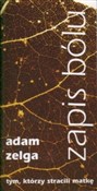 Polska książka : Zapis bólu... - Adam Zelga