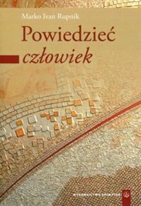 Obrazek Powiedzieć człowiek Część 1