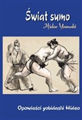 Świat Sumo... - Hideo Yamaki -  Książka z wysyłką do UK