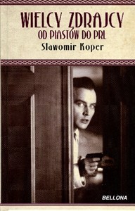 Obrazek Wielcy zdrajcy. Od Piastów do PRL