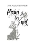 Polska książka : Pieśni bez... - Jacek Różycki-Robinson