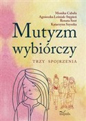 polish book : Mutyzm wyb... - Monika Cabała, Agnieszka Leśniak-Stępień, Renata Szot, Katarzyna Szyszka