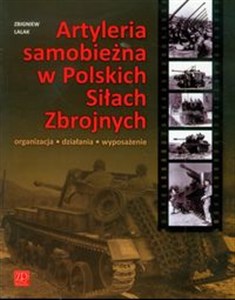 Obrazek Artyleria Samobieżna w Polskich Siłach Zbrojny organizacja działania wyposażenie