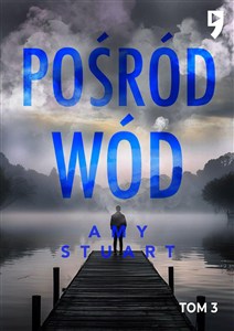 Obrazek Pośród wód. Nieuchwytna. Tom 3