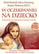 Zobacz : W oczekiwa... - Arlene Eisenberg, Heidi E. Murkoff, Sandee E. Hathaway