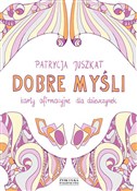 polish book : Dobre myśl... - Patrycja Juszkat