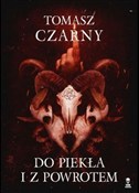 Zobacz : Do piekła ... - Tomasz Czarny