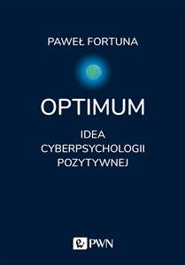 Obrazek Optimum Idea pozytywnej cyberpsychologii