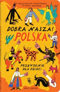 Picture of Dobra nasza!. Polska, przewodnik dla dzieci