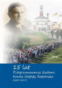 Obrazek 15-lat pielrzymowania śladami Karola Wojtyly