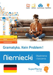 Picture of Gramatyka. Kein Problem! Niemiecki. Objaśnienia i ćwiczenia (poziom podstawowy A1-A2, średni B1-B2 i