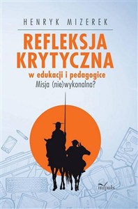 Obrazek Refleksja krytyczna w edukacji i pedagogice