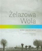Żelazowa W... - Adam Kaczkowski - Ksiegarnia w UK