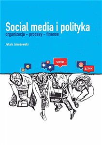 Obrazek Social media i polityka. Organizacja - procesy...