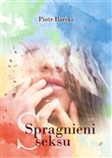 Spragnieni... - Piotr Barski -  books from Poland