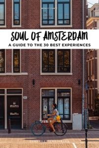 Obrazek Soul of Amsterdam A Guide To The 30 Best Experiences