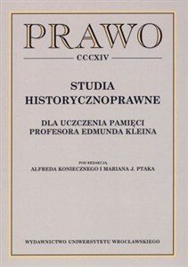 Obrazek Studia historycznoprawne Dla uczczenia pamięci Profesora Edmunda Kleina