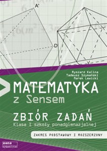 Obrazek Matematyka z sensem 1 Zbiór zadań Zakres podstawowy i rozszerzony Szkola ponadgimnazjalna