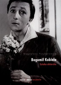 Obrazek Bogumił Kobiela Sztuka aktorska