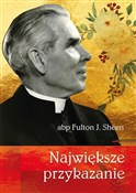 Zobacz : Największe... - Fulton J. Sheen