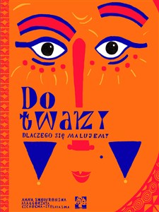 Obrazek Do twarzy Dlaczego się malujemy