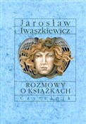 Polska książka : Rozmowy o ... - Jarosław Iwaszkiewicz