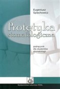 Książka : Protetyka ... - Eugeniusz Spiechowicz