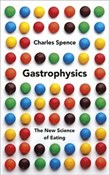 Gastrophys... - Charles Spence -  books from Poland