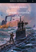 Uwaga torp... - Wilhelm Marschall -  Książka z wysyłką do UK