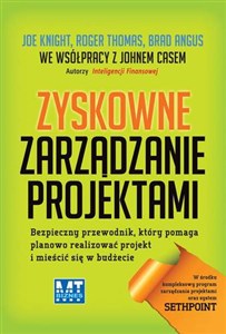 Obrazek Zyskowne zarządzanie projektami Bezpieczny przewodnik, który pomaga planowo realizować projekt i mieścić się w budżecie