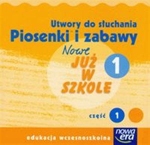 Obrazek Nowe Już w szkole 1 Piosenki i zabawy Edukacja wczesnoszkolna