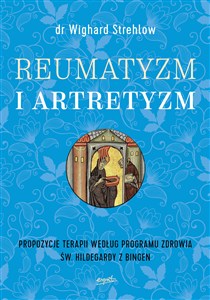 Picture of Reumatyzm i artretyzm Propozycje terapii według programu zdrowia św. Hildegardy z Bingen