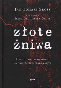 Obrazek Złote żniwa Rzecz o tym, co się działo na obrzeżach zagłady Żydów