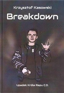 Picture of Breaksown. Upadek Króla Rapu C.D.