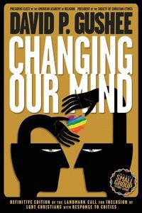 Picture of Changing Our Mind Definitive 3rd Edition of the Landmark Call for Inclusion of LGBTQ Christians with Response to Critics
