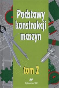 Obrazek Podstawy konstrukcji maszyn Tom 2