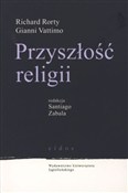Zobacz : Przyszłość... - Richard Rorty, Gianni Vattimo