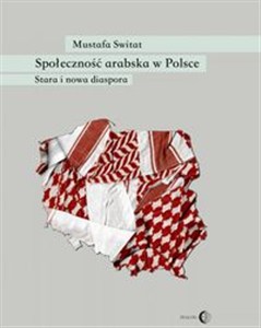 Obrazek Społeczność arabska w Polsce Stara i nowa diaspora