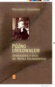 Książka : Późno umił... - Małgorzata Czerwińska