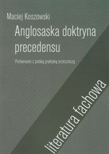 Obrazek Anglosaska doktryna precedensu Porównanie z polską orzeczniczą