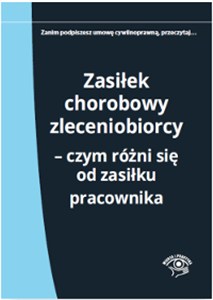 Obrazek Zasiłek chorobowy zleceniobiorcy Czym się różni od zasiłku pracownika
