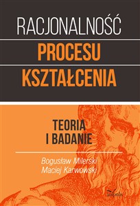 Picture of Racjonalność procesu kształcenia Teoria i badanie