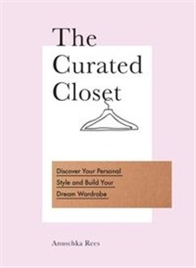 Obrazek The Curated Closet Discover Your Personal Style and Build Your Dream Wardrobe